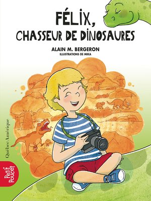 cover image of Félix, chasseur de dinosaures